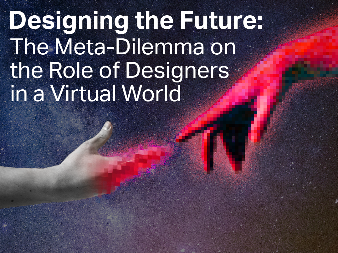 Designing the Future: The Meta-Dilemma on the Role of Designers in a Virtual World